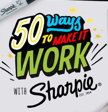 Sharpie 50 Ways to Make it Work Contest