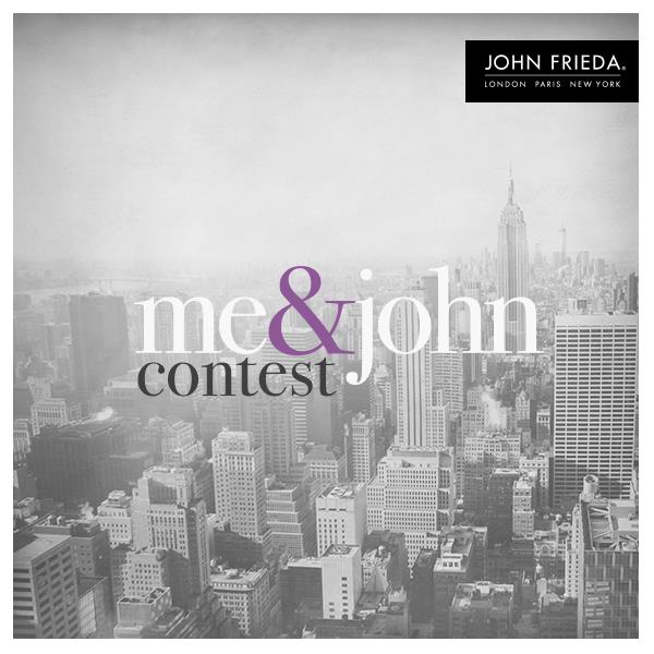 John Frieda Hair Care Me & John Contest