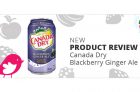 ChickAdvisor – Canada Dry Blackberry Ginger Ale