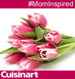Cuisinart #MomInspired Mother’s Day Contest