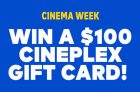 Cineplex Contest | Win 1 of 5 $100 Gift Cards