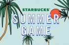 Starbucks Summer Game 2019