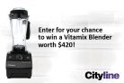 Cityline Vitamix Blender Giveaway