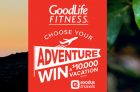 Goodlife Fitness Choose Your Adventure Contest