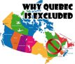 But I’m A Canadian Too – Why Quebecers Are Excluded From Contests