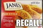 RECALL: Janes Pub Style Chicken Strips