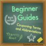 Beginner Guide: Couponing Terms and Abbreviations