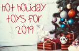 Hot Holiday Toys For 2019