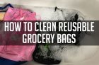 How To Clean Reusable Grocery Bags