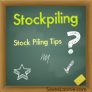 Stockpiling Tips